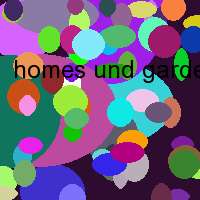 homes und gardens